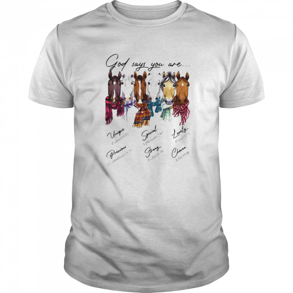 God Says You Are Horses Unique Special Lovely Precious Strong Chosen  Classic Men's T-shirt