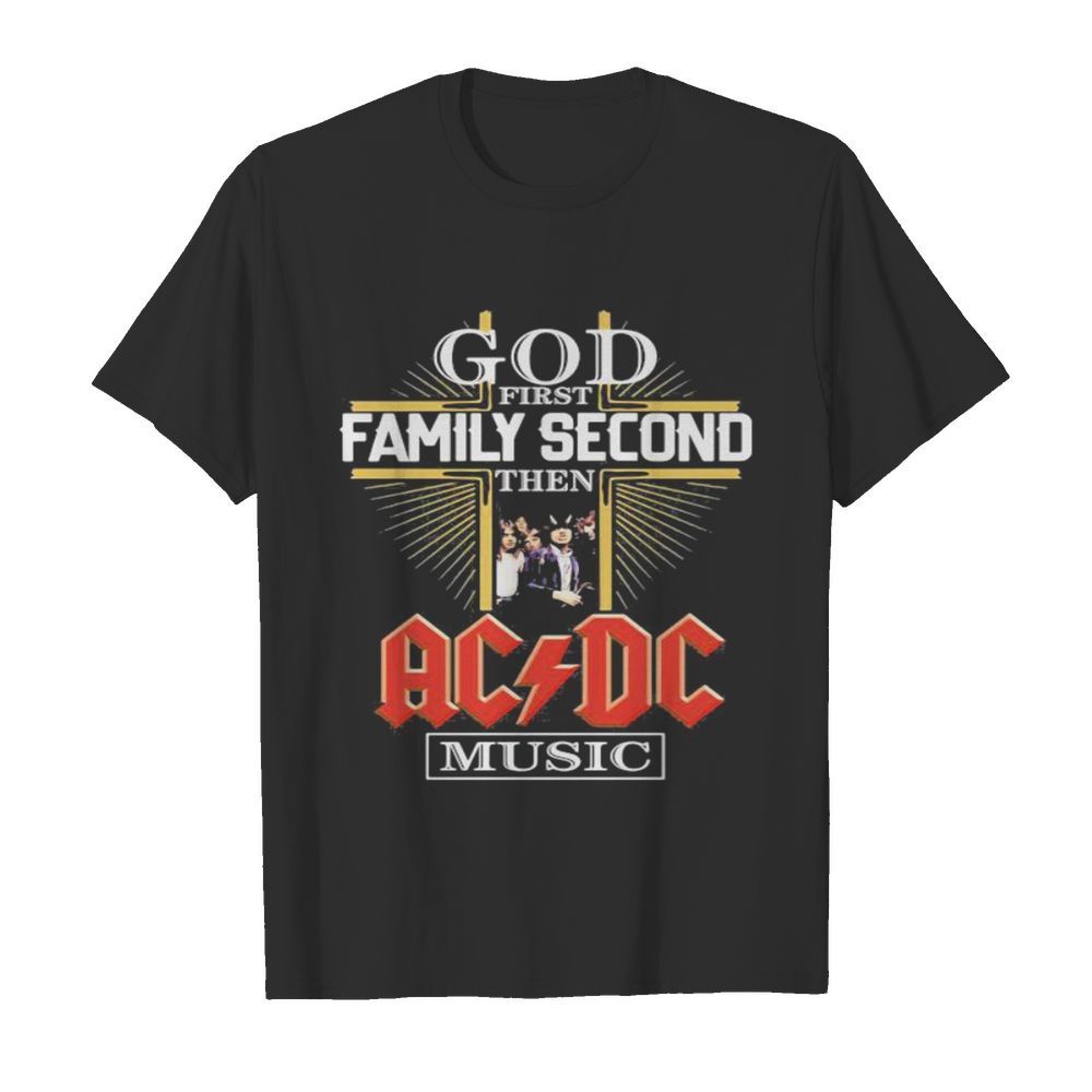 God first family second then acdc music shirt