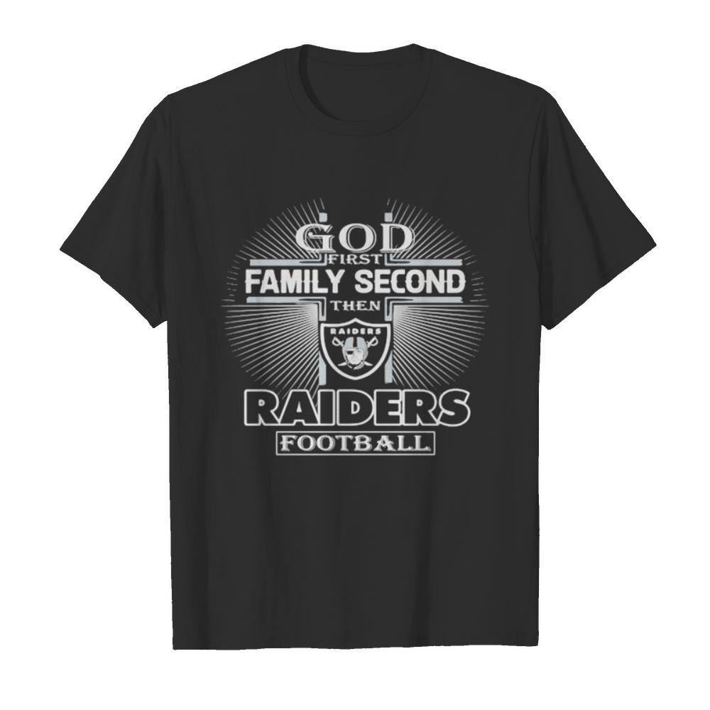 God first family second then las vegas raiders football shirt