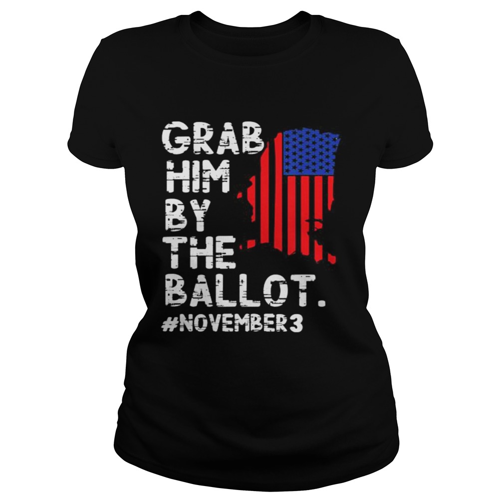 Grab Him By The Ballot November 3  Classic Ladies