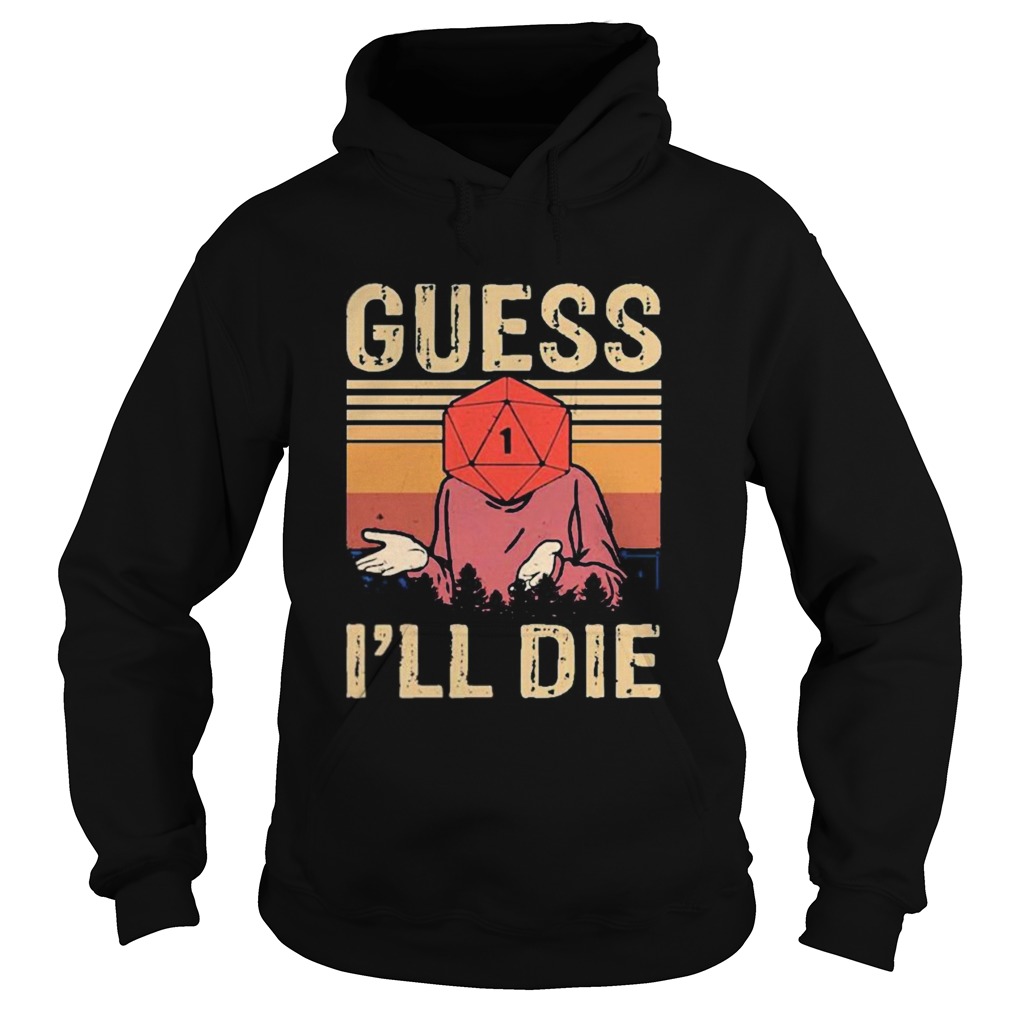 Guess Ill Die Dungeons And Dragons Dice d20 Vintage Retro  Hoodie