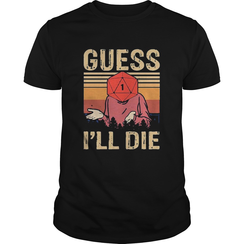 Guess Ill Die Dungeons And Dragons Dice d20 Vintage Retro  Unisex