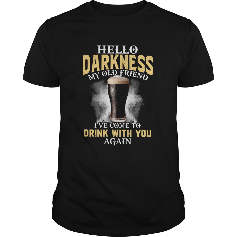 Guinness Hello Darkness My Old Friend Ive Come To Drink With You Again shirt