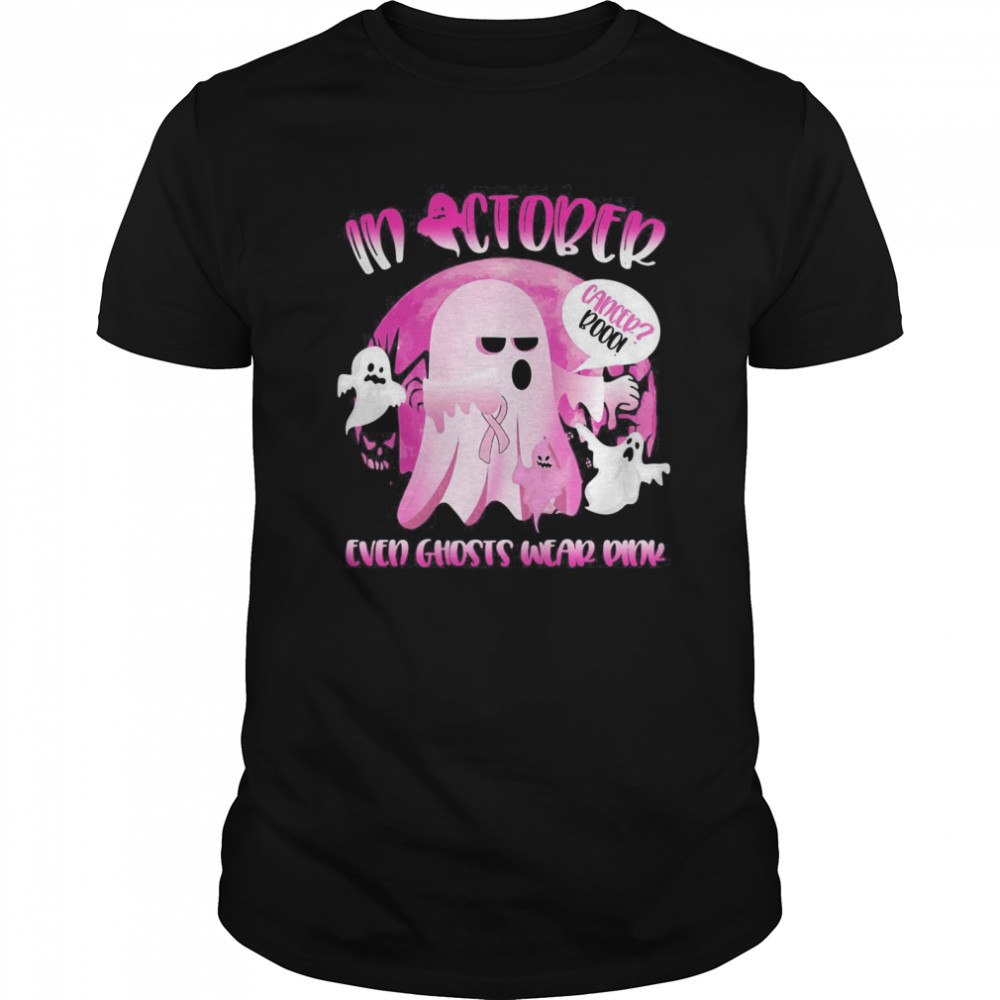 Halloween In October We Wear Pink Ghost Boo Breast Cancer shirt