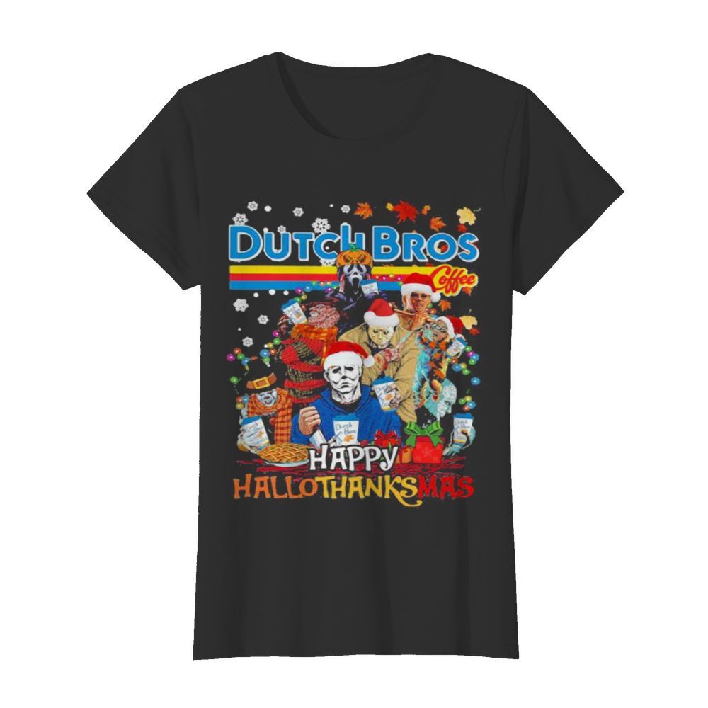 Halloween horror characters dutch bros happy hallothanksmas halloween thanksgiving christmas  Classic Women's T-shirt