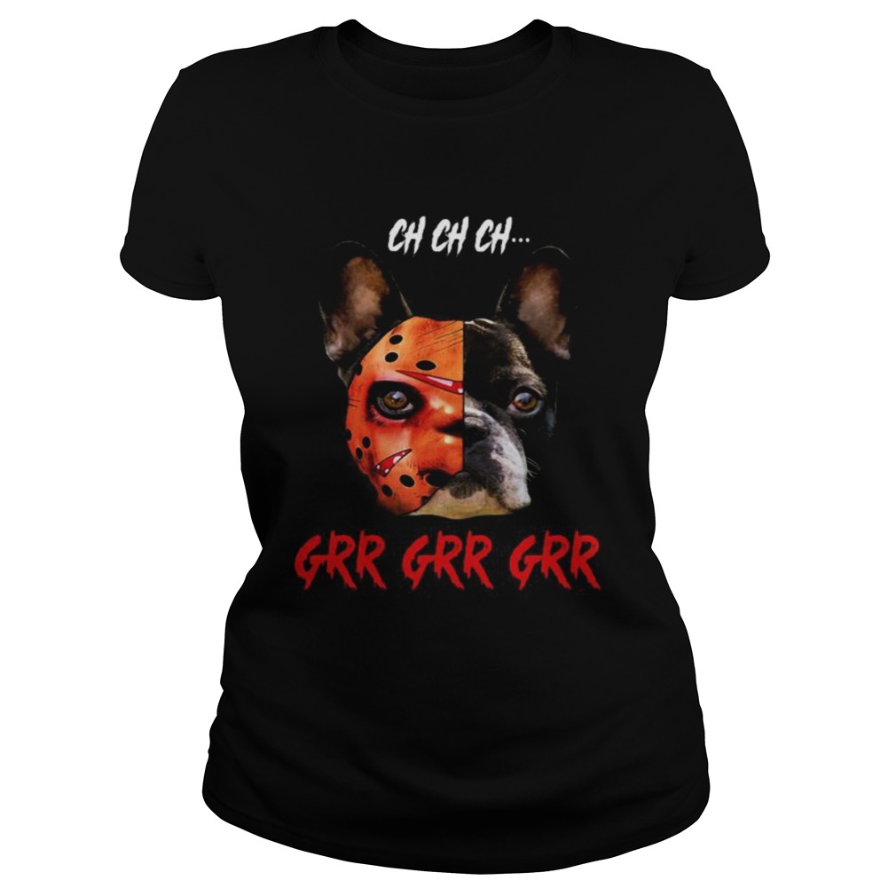 Halloween jason voorhees chihuahua ch ch ch grr grr grr  Classic Ladies