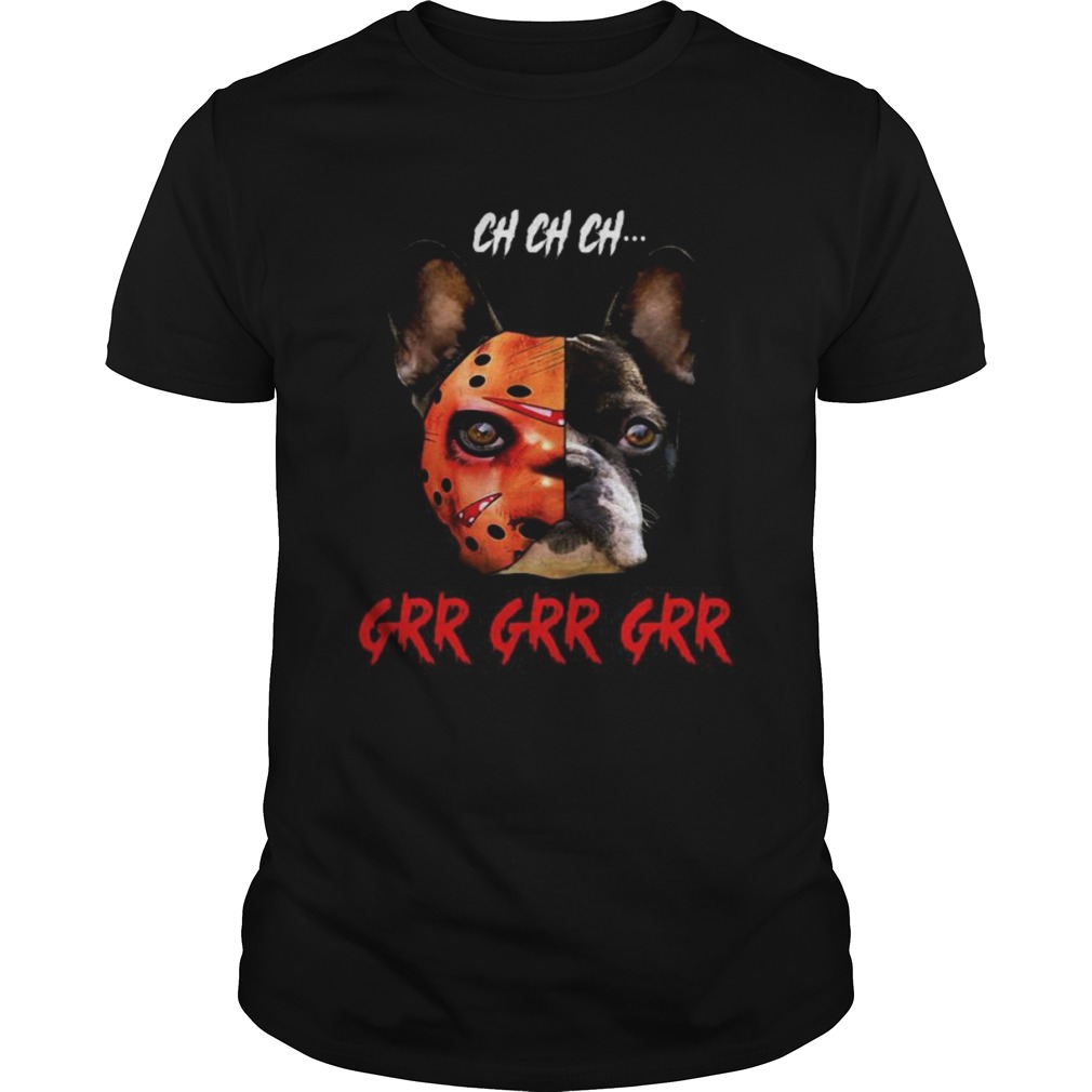 Halloween jason voorhees chihuahua ch ch ch grr grr grr  Unisex