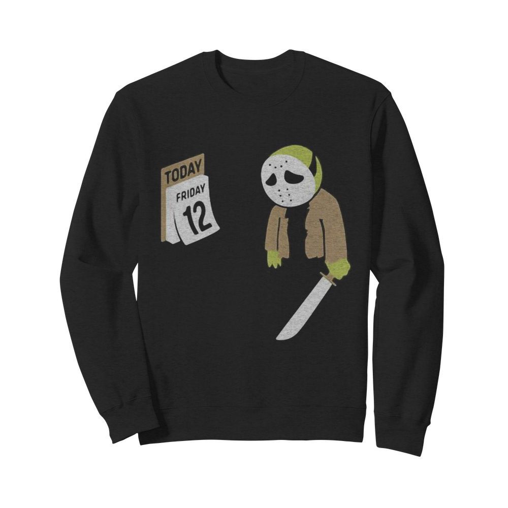 Halloween jason voorhees holding knife today friday 12  Unisex Sweatshirt