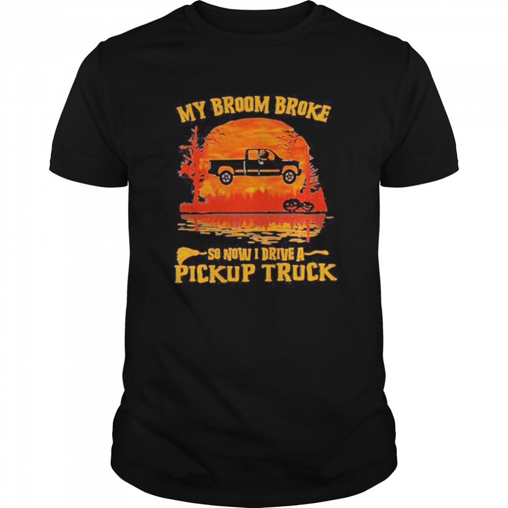 Halloween my broom broke so now i ride a pickup truck sunset  Classic Men's T-shirt