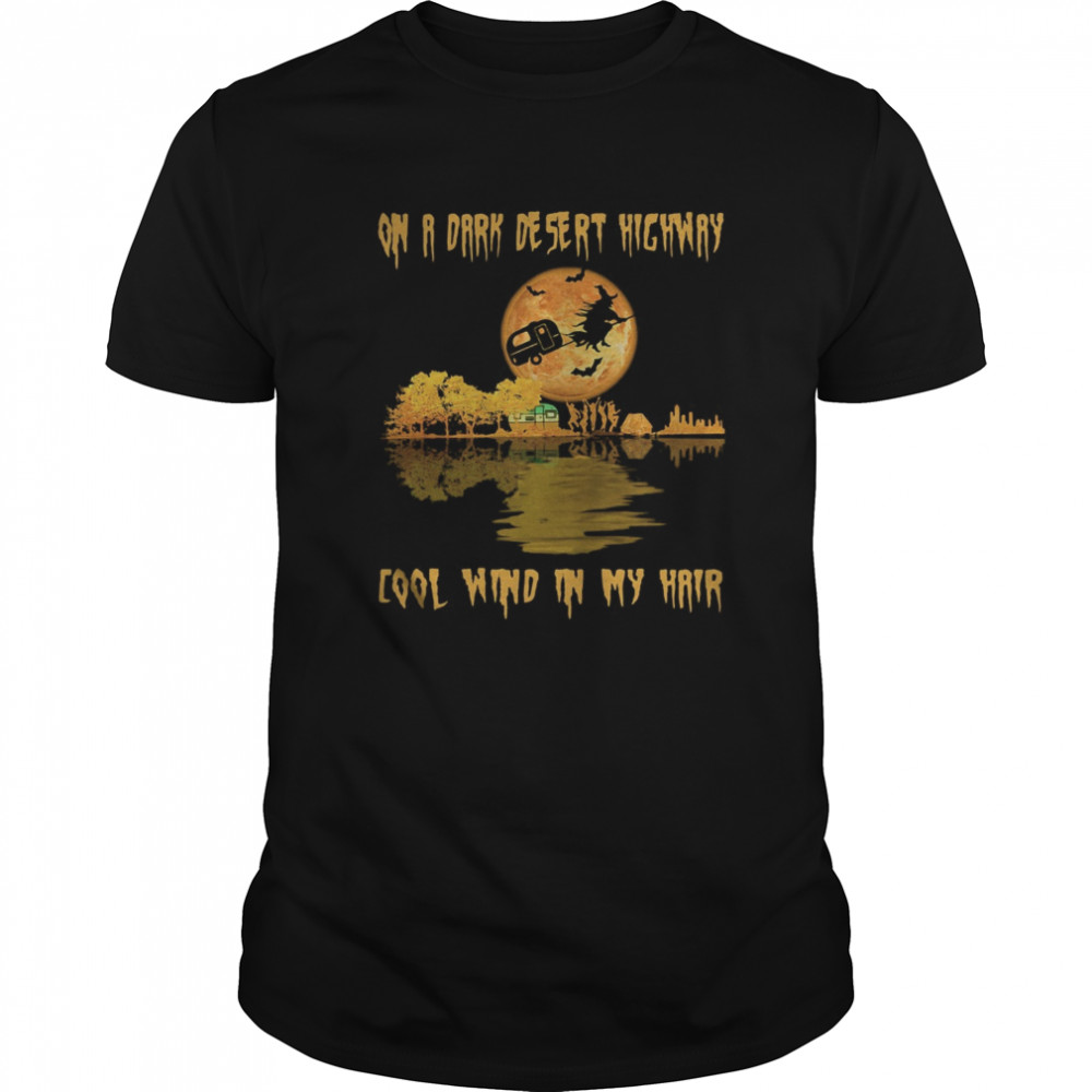 Halloween on a dark desert highway cool wind in my hair with camping  Classic Men's T-shirt