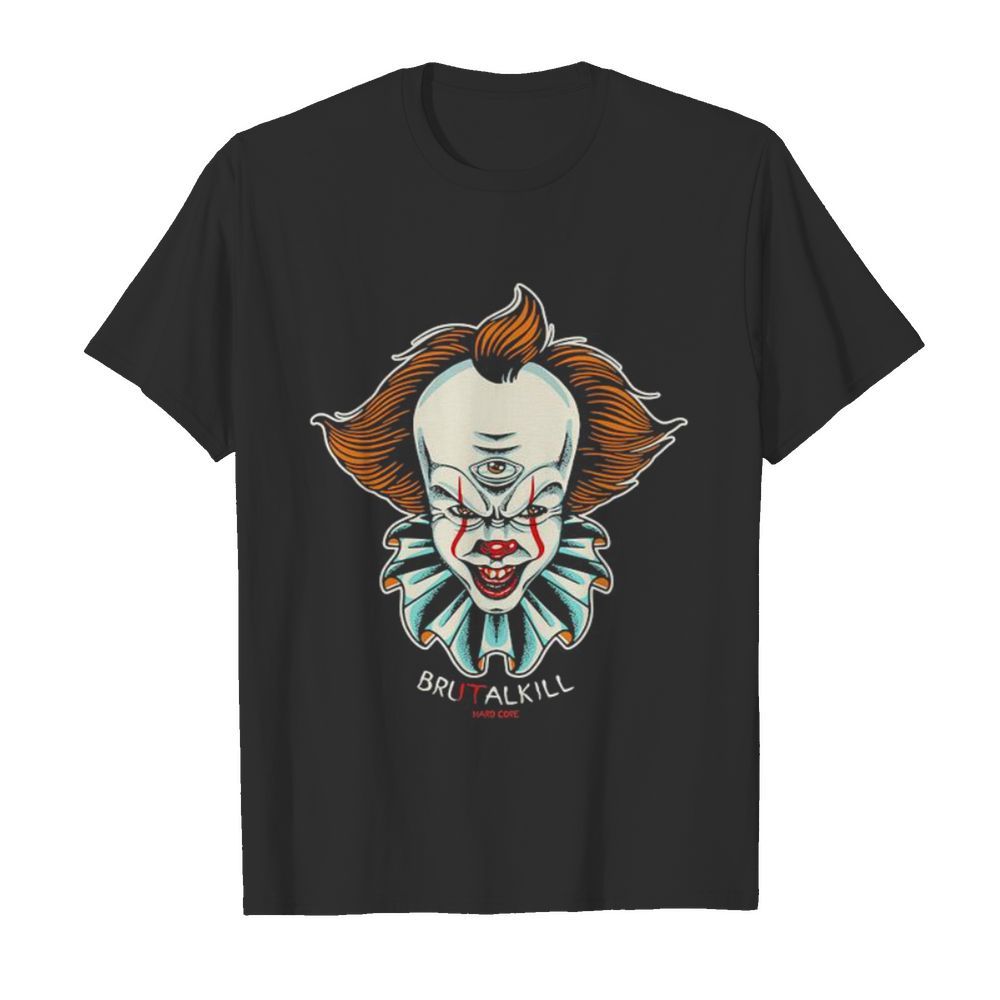 Halloween pennywise brutalkill hard core shirt