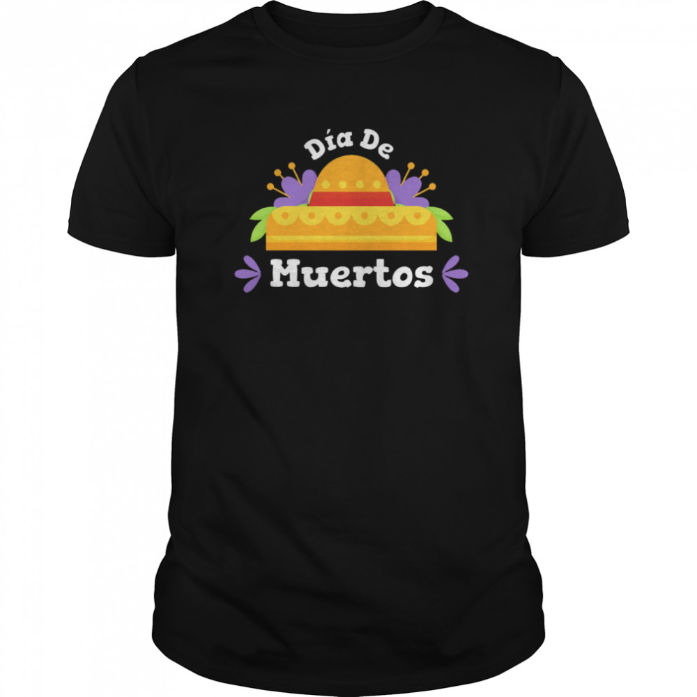 Happy Dia De Muertos Day Of Dead shirt