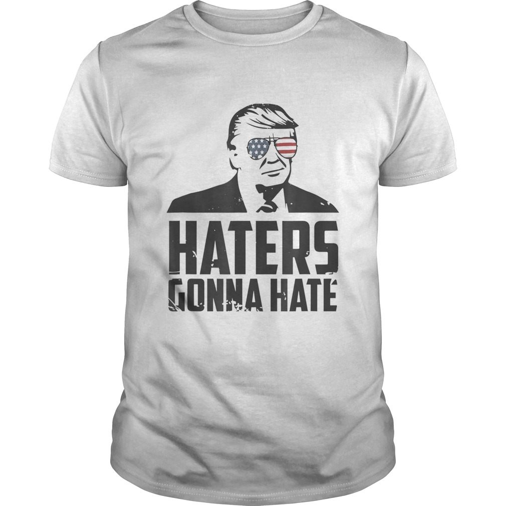 Haters Gonna Hate Pro Trump Vote President Trump 2020 shirt