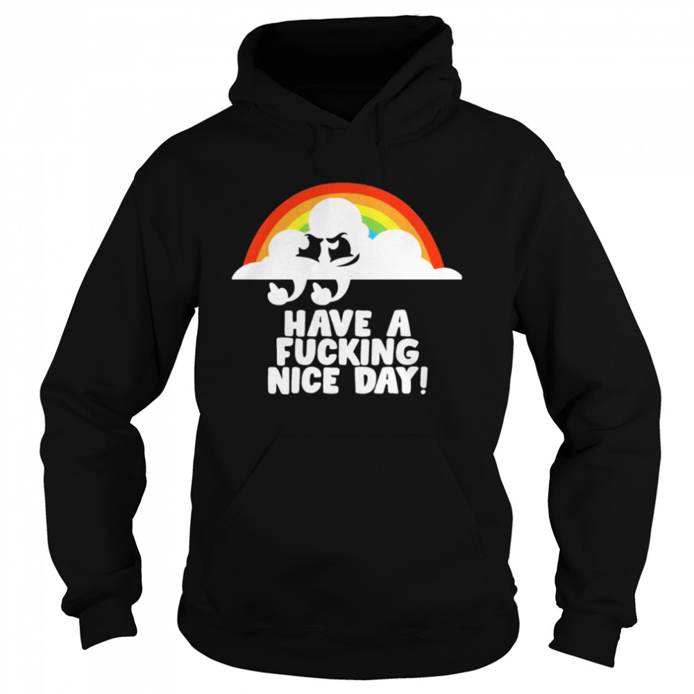 Have A Fucking Nice Day  Unisex Hoodie