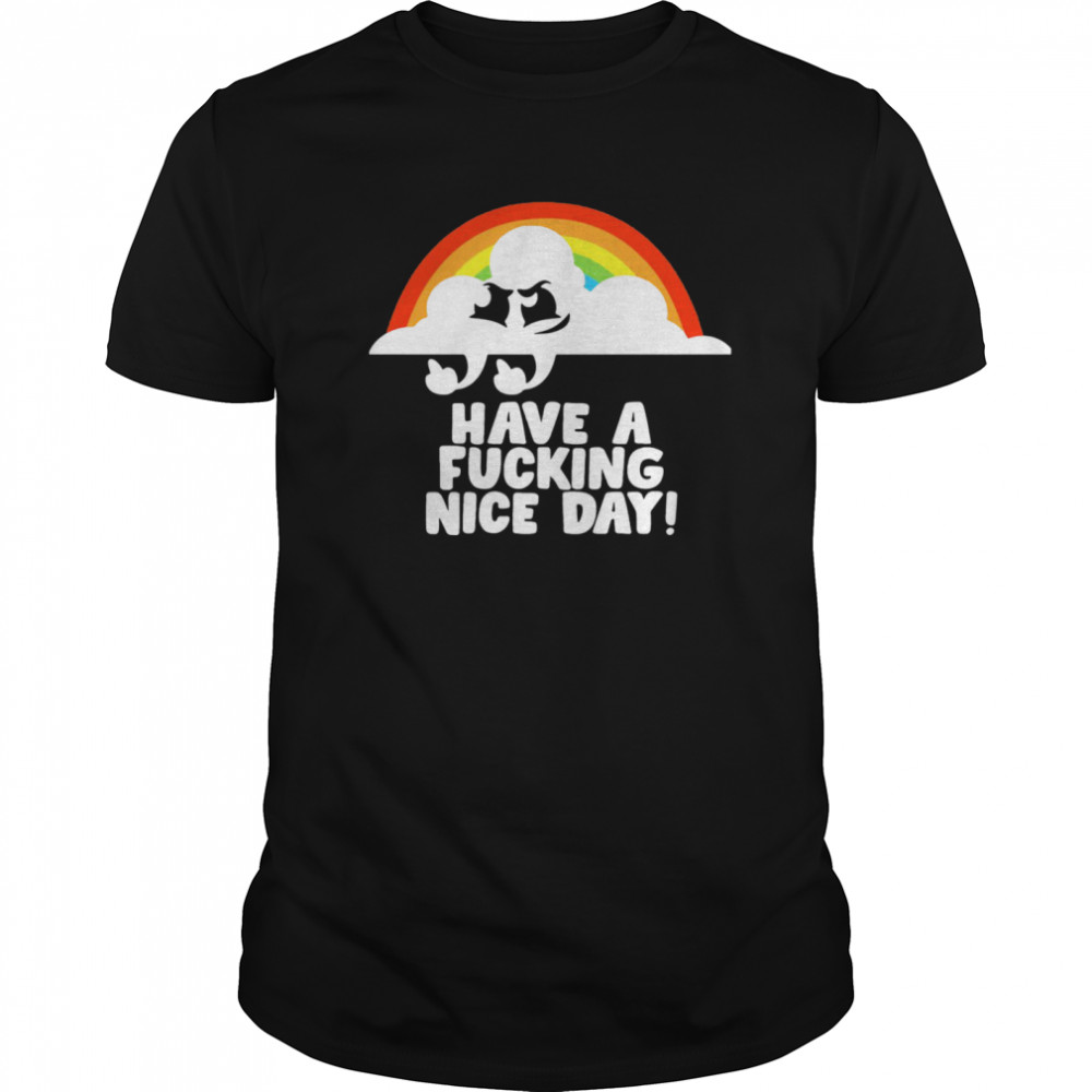 Have A Fucking Nice Day  Classic Men's T-shirt