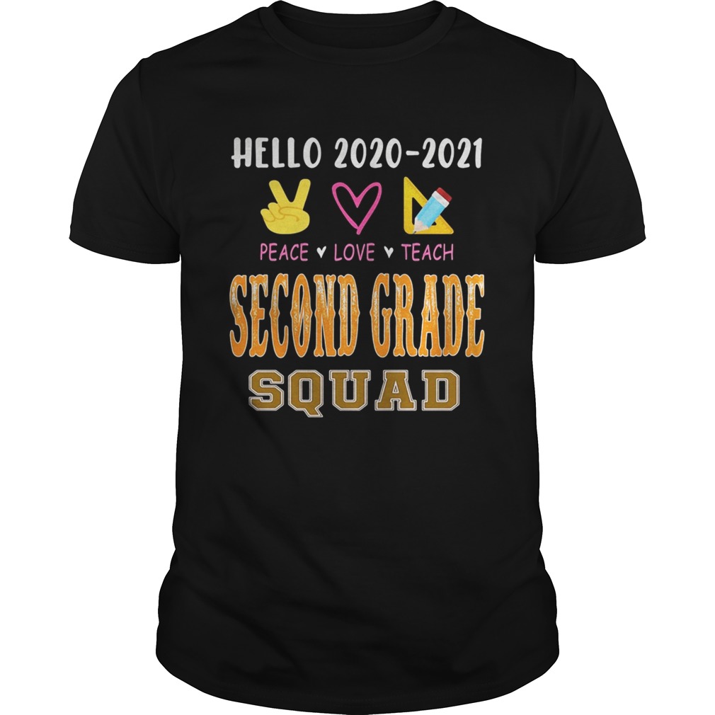 Hello 20202021 peace love teach second grade squad shirt