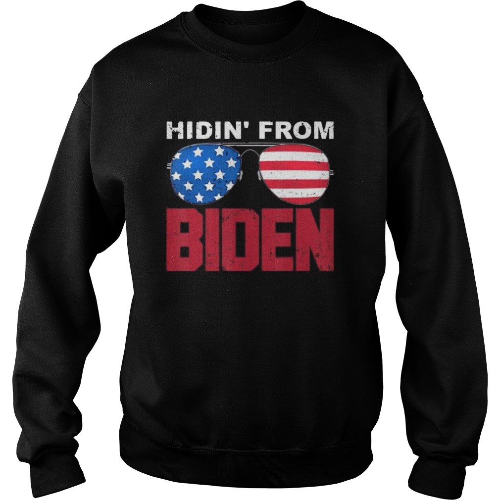 Hidin From Biden 2020 Presidential Election Anti Joe Biden  Sweatshirt