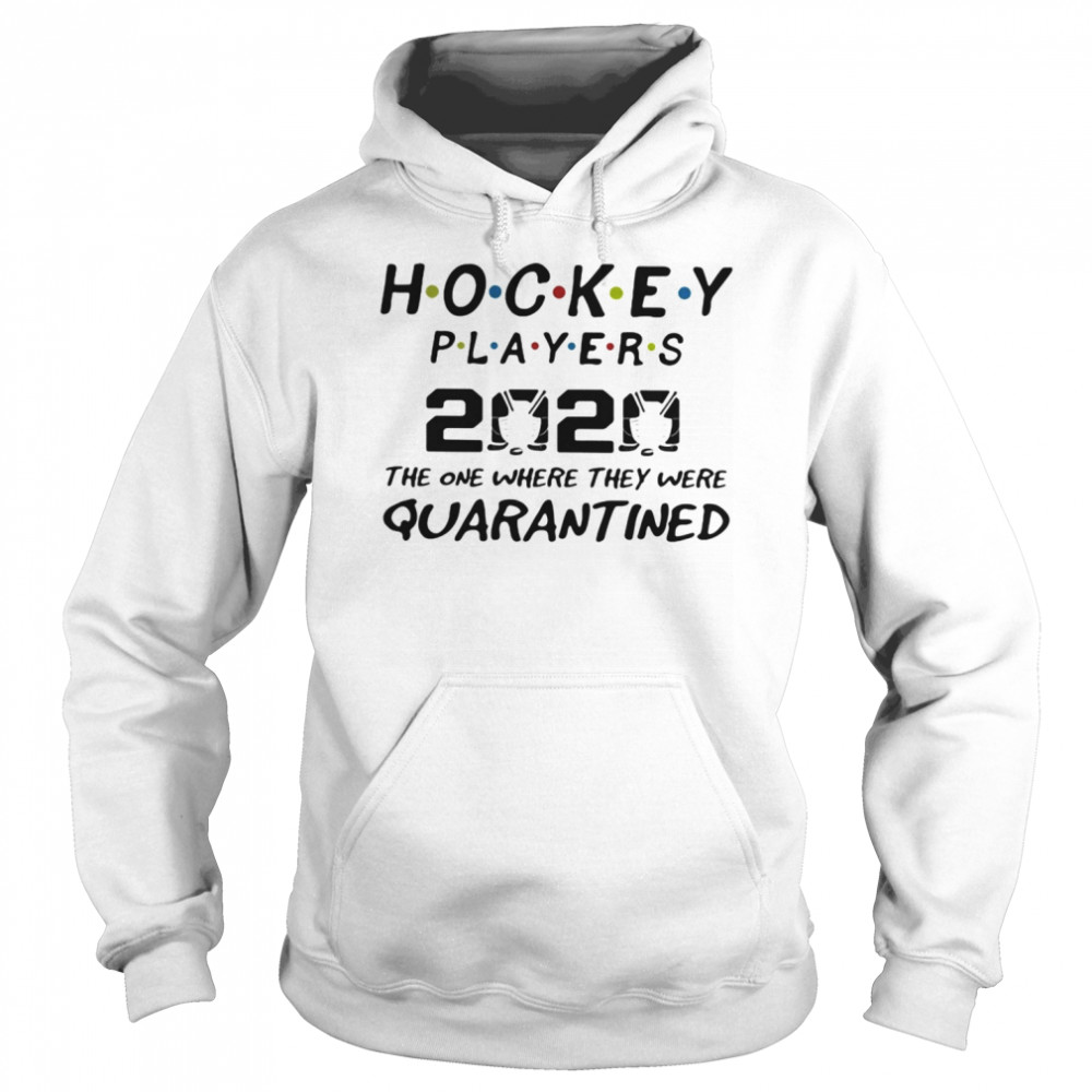 Hockey players 2020 mask the one where they were quarantined  Unisex Hoodie