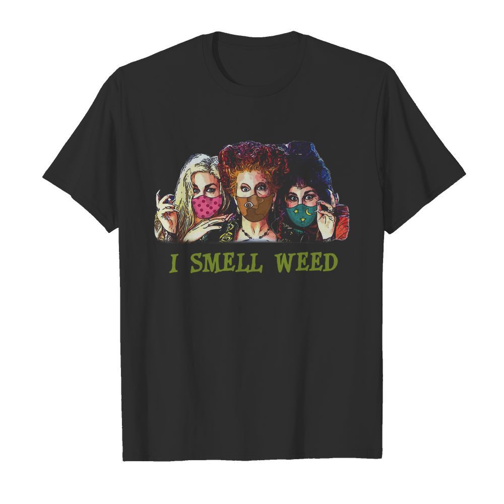 Hocus Pocus Face Mask I Smell Weed shirt