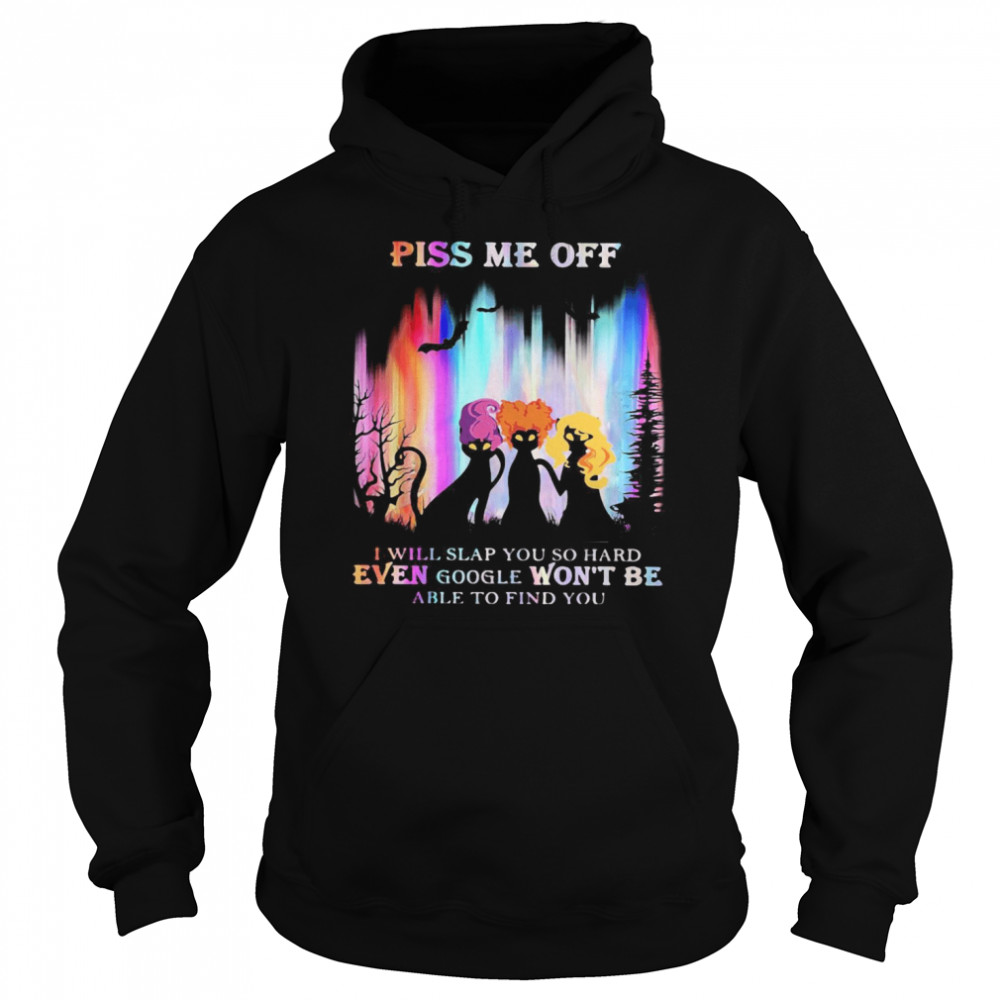 Hocus Pocus Piss Me Off I Will Slap You So Hard Even Google Won’t Be Able To Find You  Unisex Hoodie