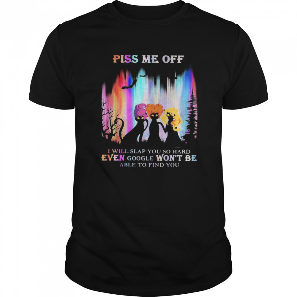 Hocus Pocus Piss Me Off I Will Slap You So Hard Even Google Won’t Be Able To Find You  Classic Men's T-shirt