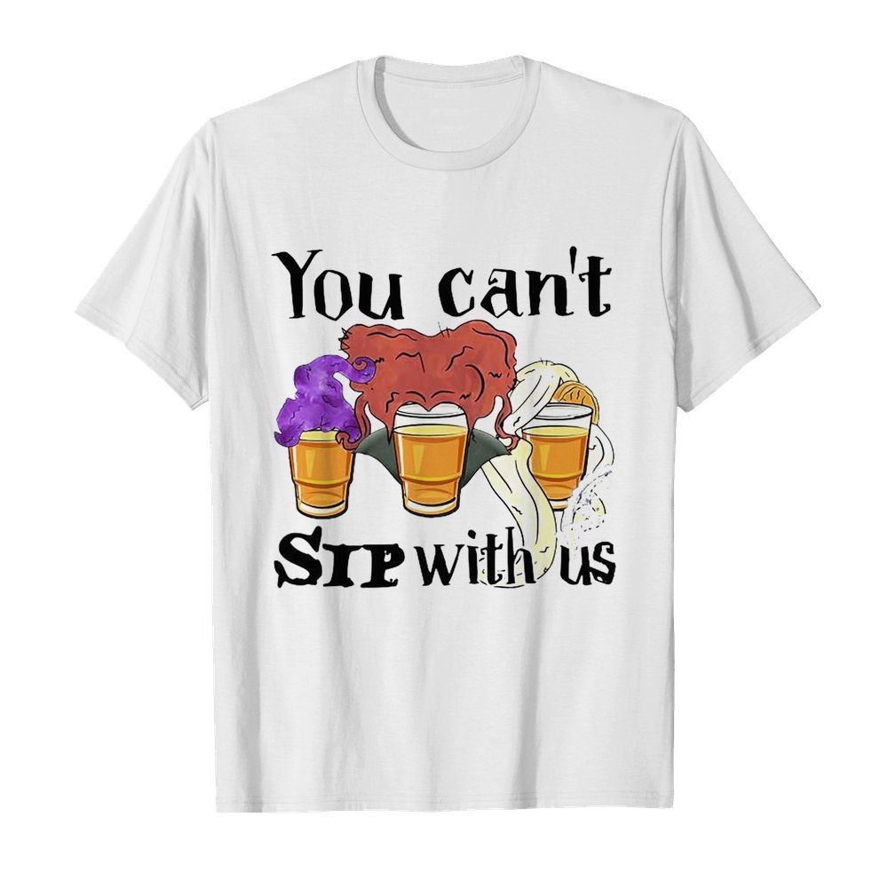 Hocus Pocus You Can’t Sip With Us shirt