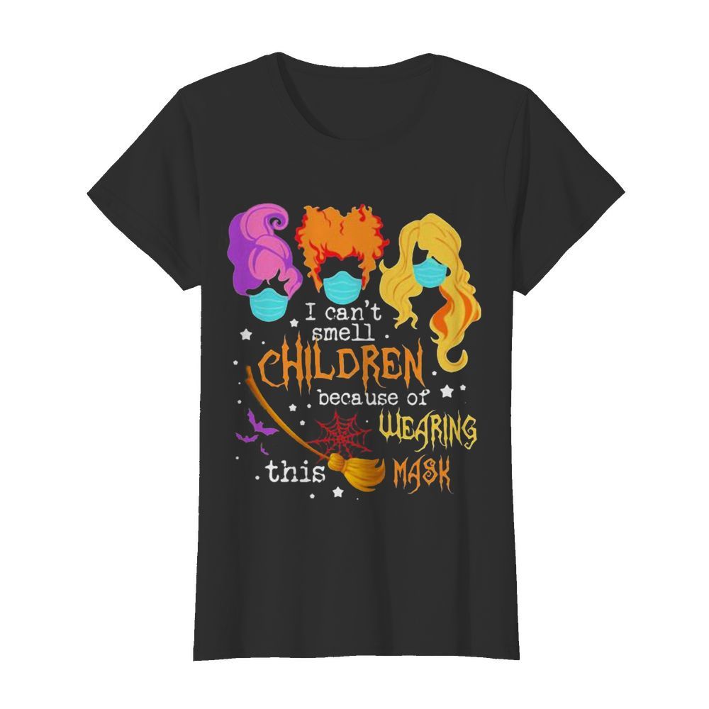 Hocus pocus i can’t smell children because of wearing this mask  Classic Women's T-shirt