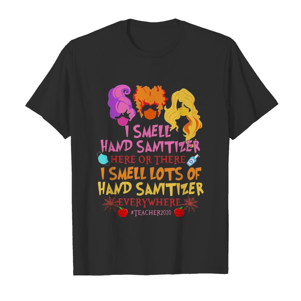 Hocus pocus mask i smell hand sanitizer lots and lots of hand sanitizer teacher life 2020 shirt