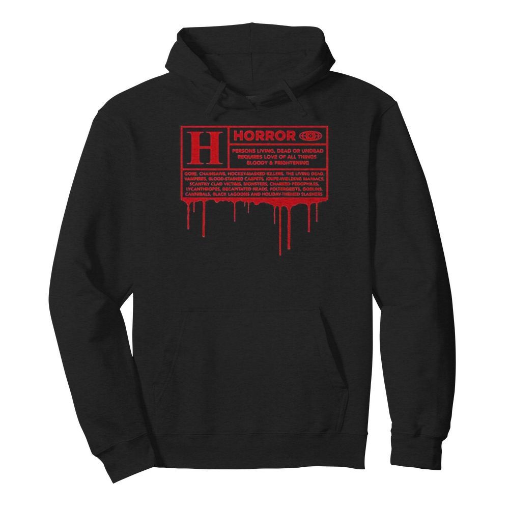 Horror persons living dead or undead requires love all things bloody and frightening  Unisex Hoodie