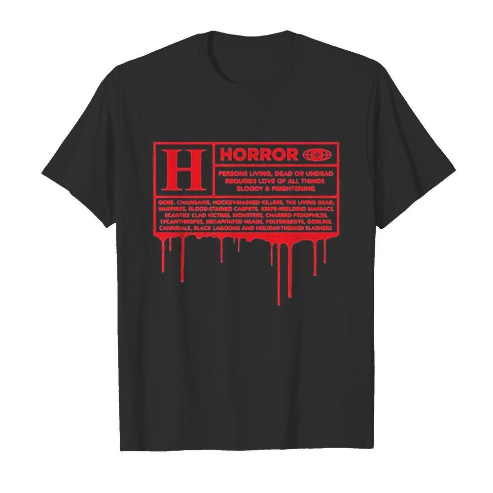 Horror persons living dead or undead requires love all things bloody and frightening  Classic Men's T-shirt