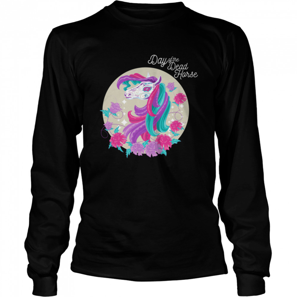 Hot Day Of Dead Horse Sugar Color  Long Sleeved T-shirt