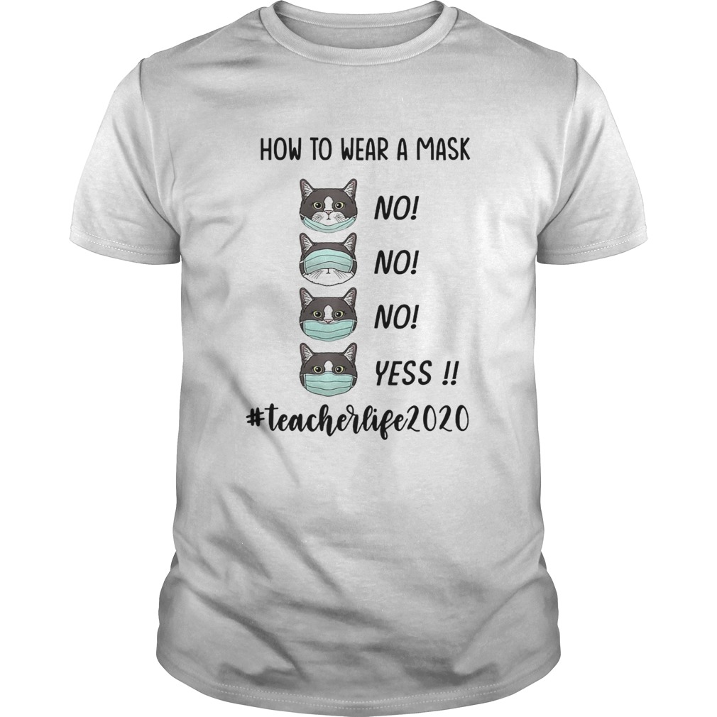 How To Wear A Mask Teacherlife 2020 shirt