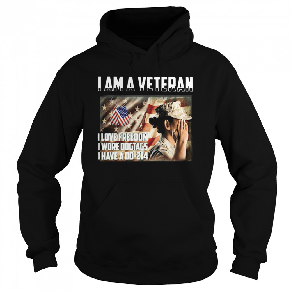 I Am A Veteran I Love Freedom I Wore Dog Tags I Have A Dd 214  Unisex Hoodie