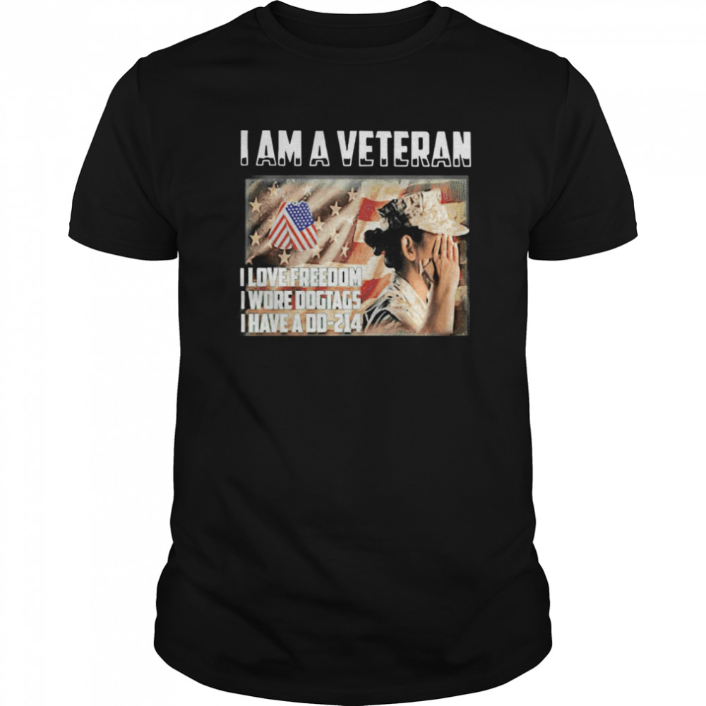 I Am A Veteran I Love Freedom I Wore Dog Tags I Have A Dd 214 shirt