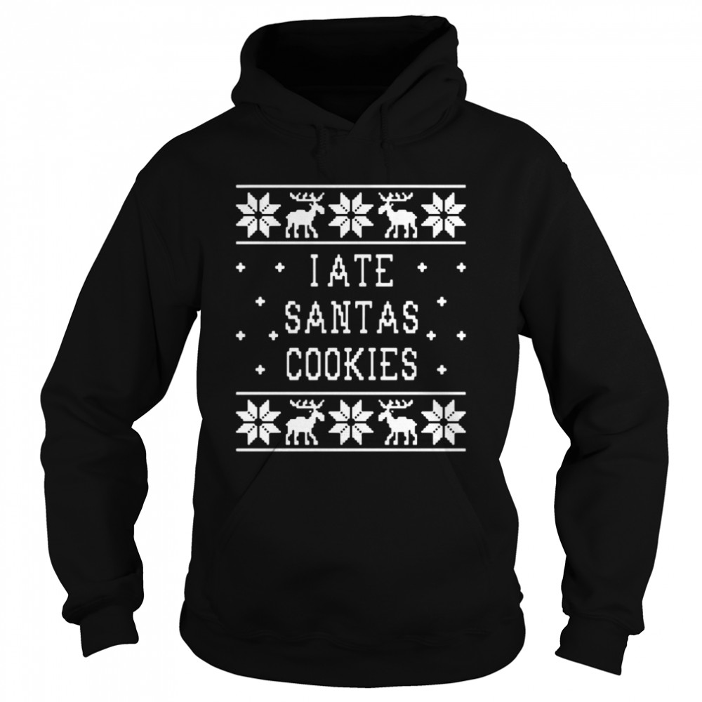 I Ate Santas Cookies Christmas  Unisex Hoodie