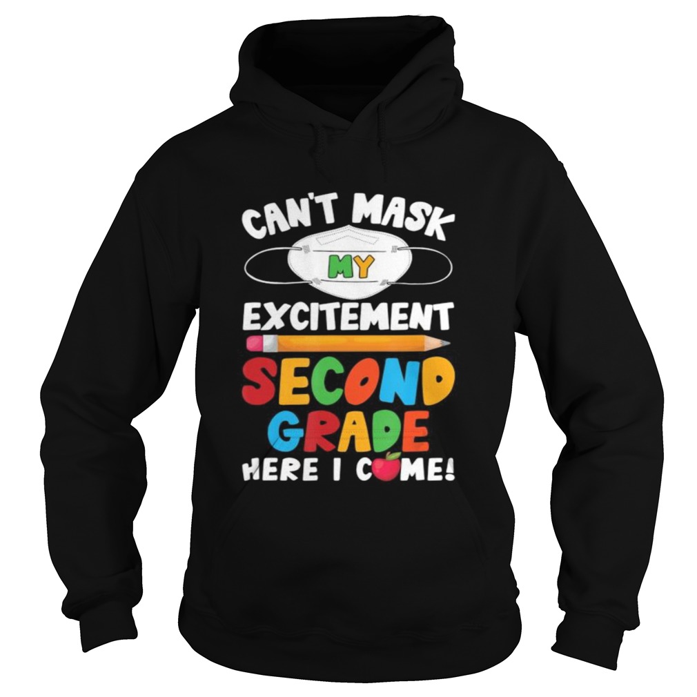 I Cant Mask My Excitement Second Grade Here I Come  Hoodie