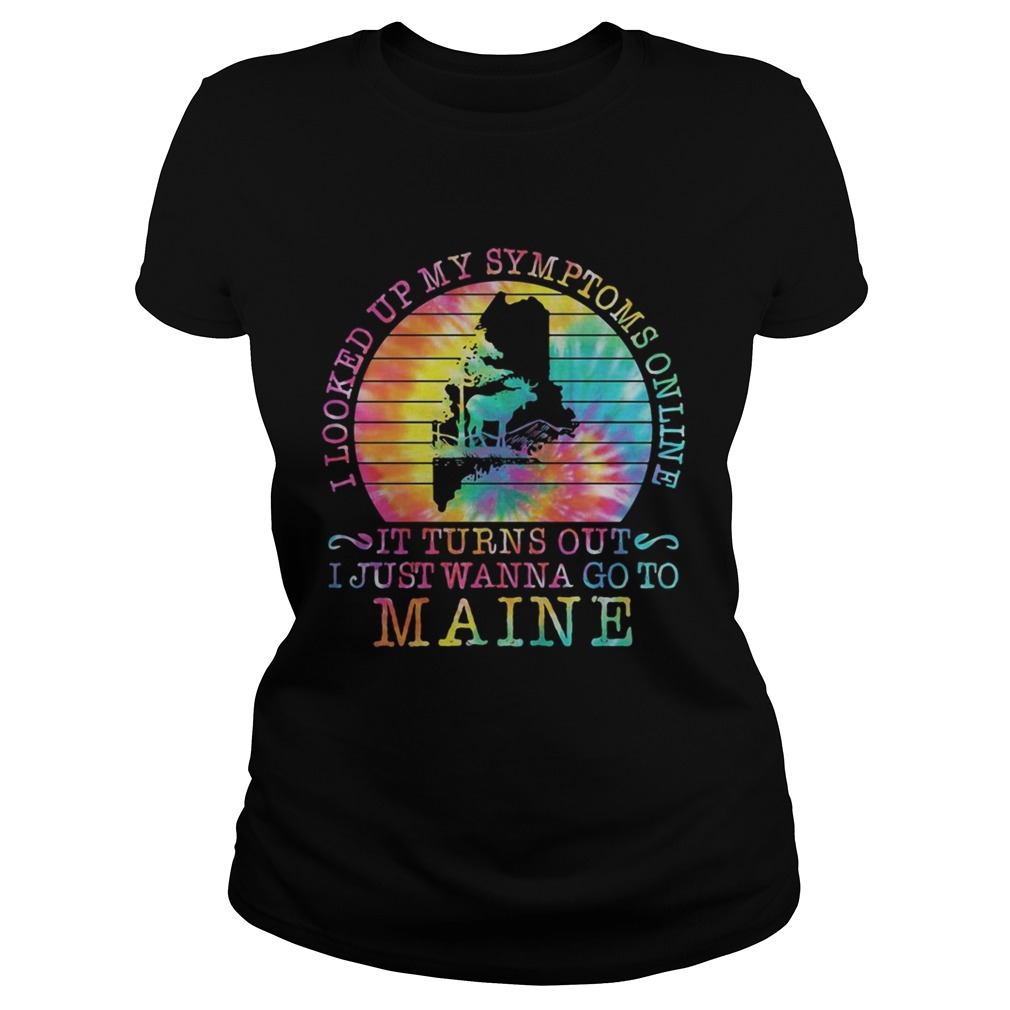 I LOOKED UP MY SYMPTOMS ONLINE IT TURNS OUT I JUST WANNA GO TO MAINE VINTAGE RETRO  Classic Ladies