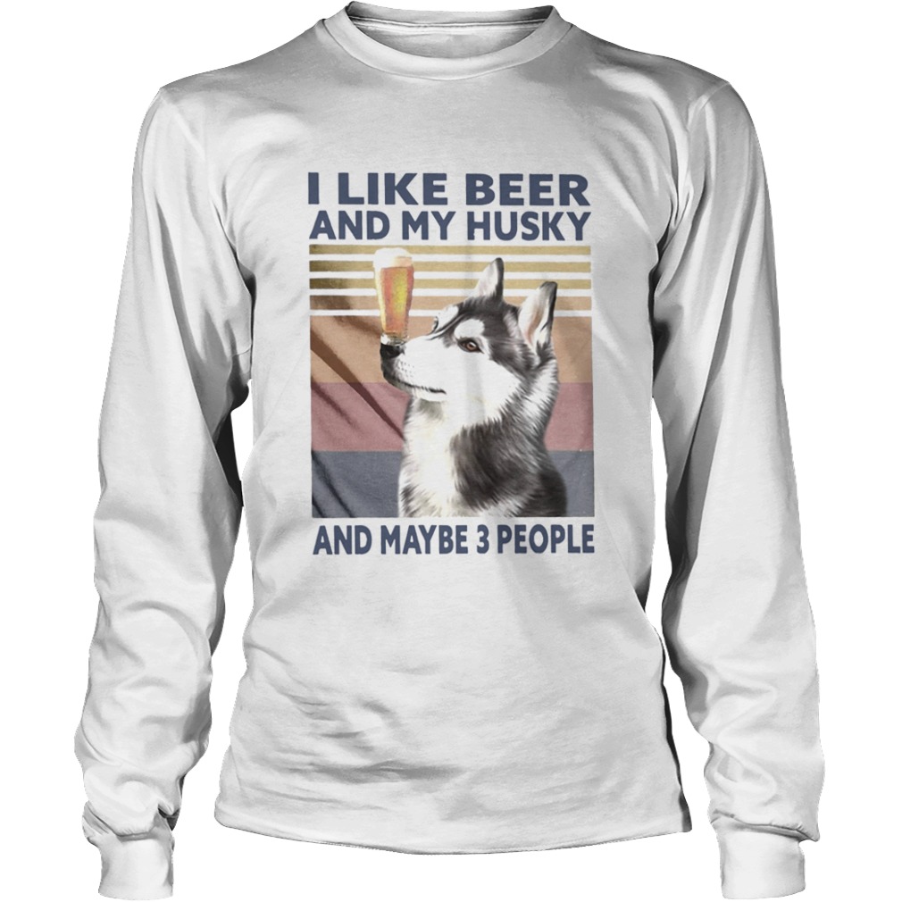 I Like Beer And My Husky And Maybe 3 People Vintage  Long Sleeve