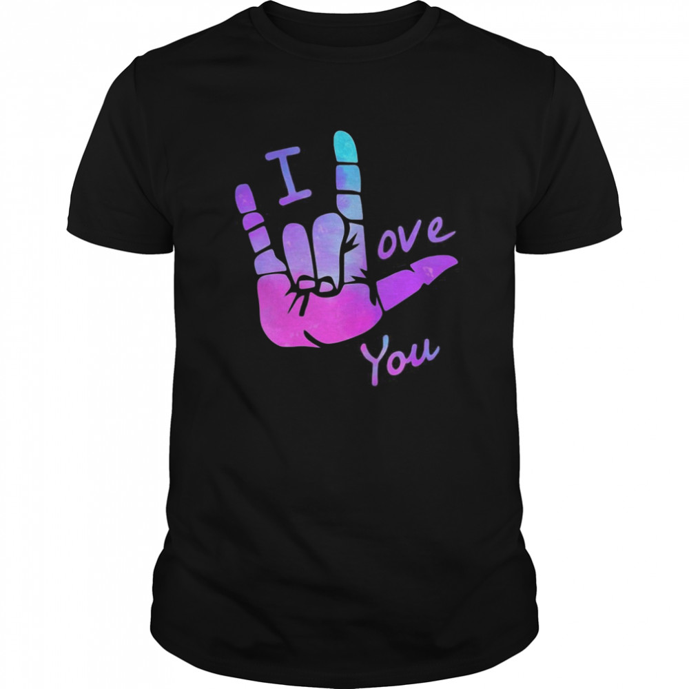 I Love You Sign Language shirt