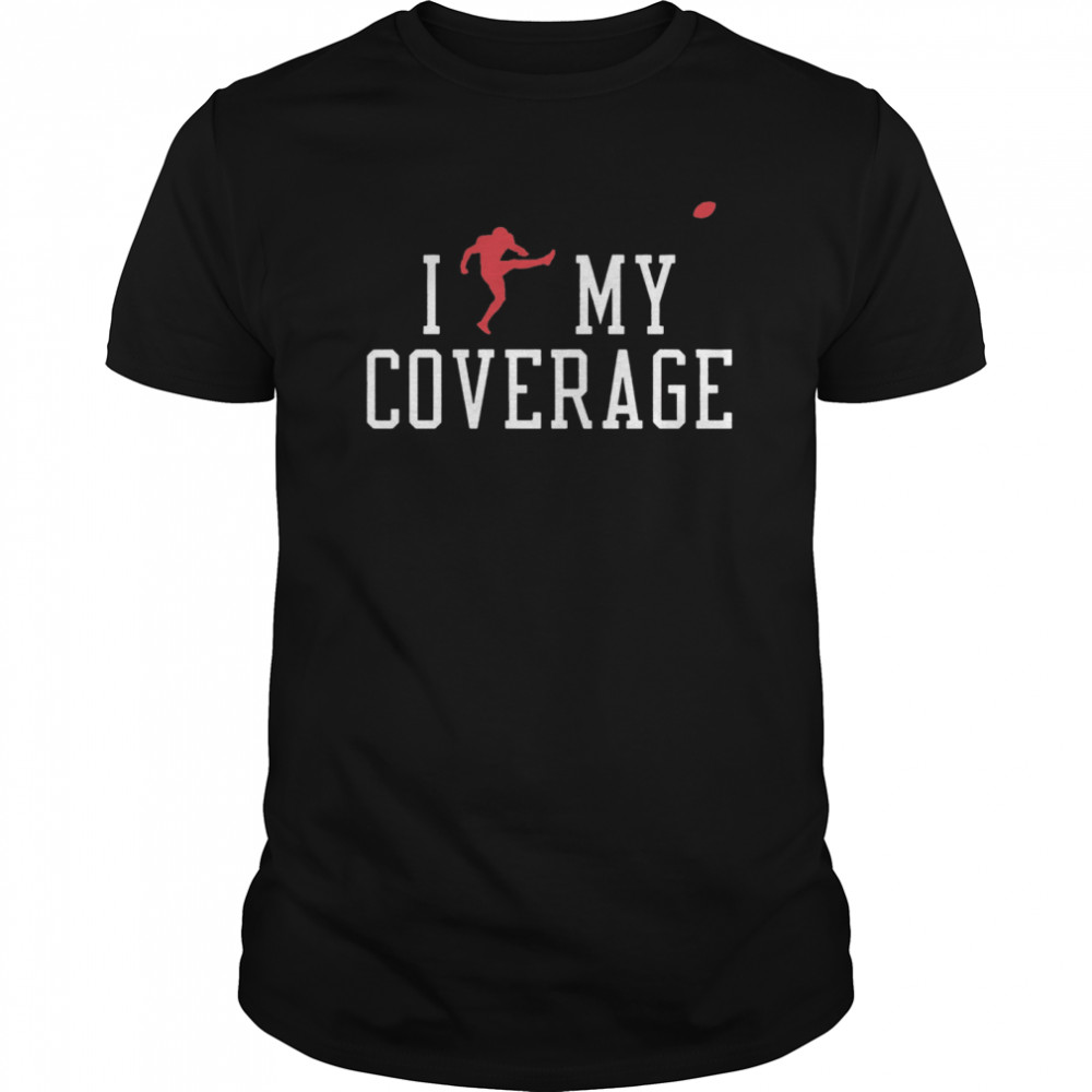 I Outkicked My Coverage shirt