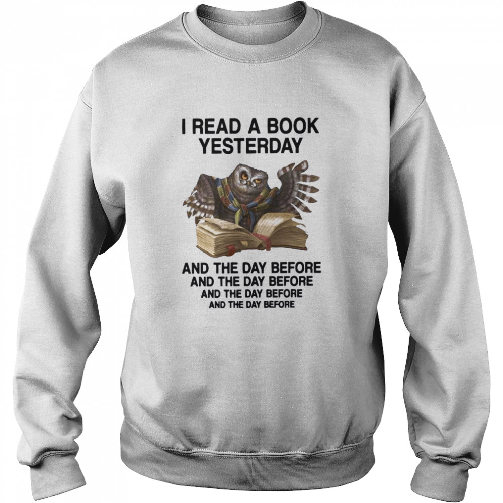 I Read A Book Yesterday And The Day Before  Unisex Sweatshirt