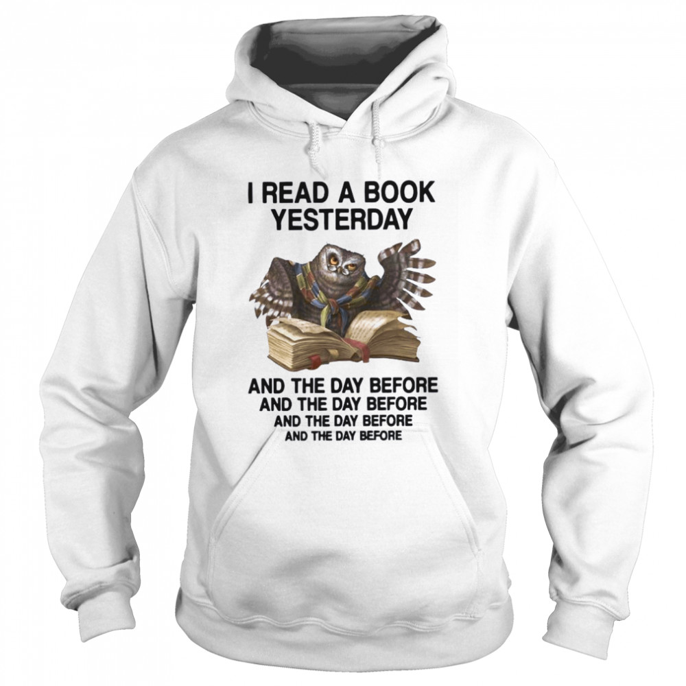 I Read A Book Yesterday And The Day Before  Unisex Hoodie