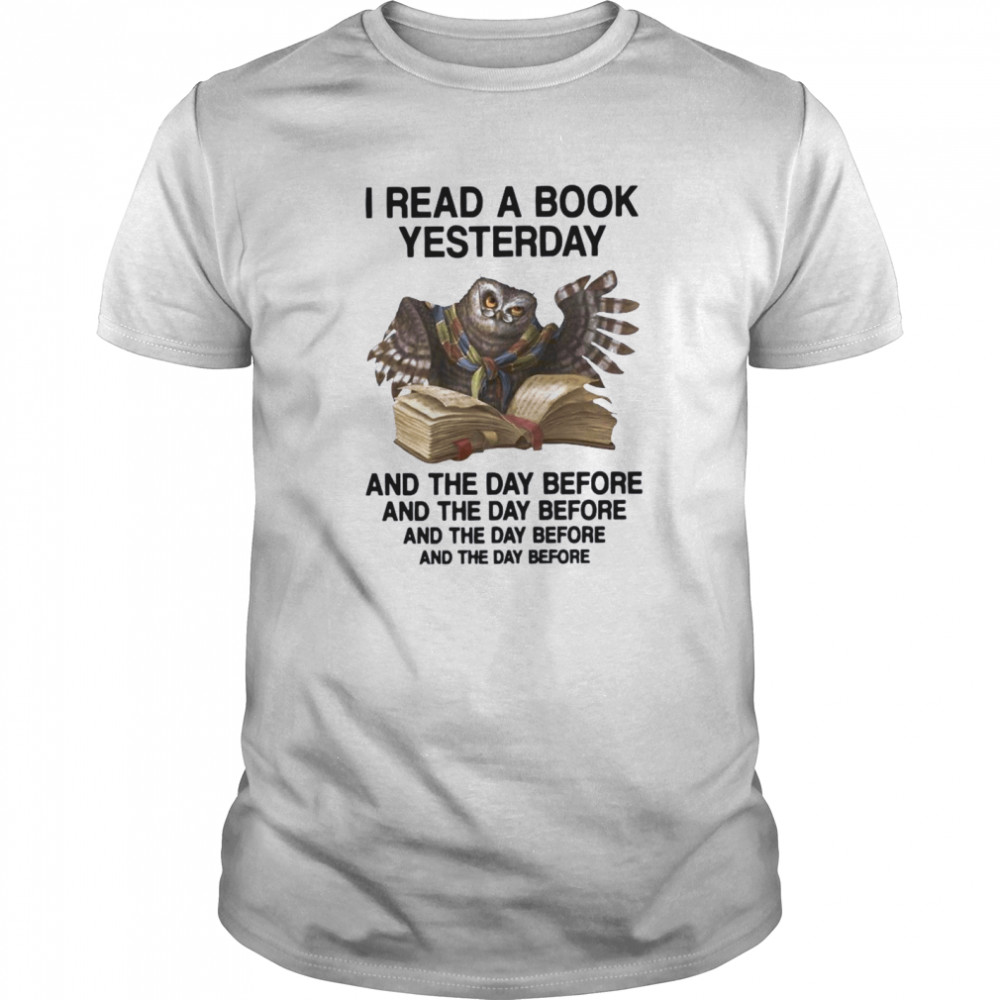 I Read A Book Yesterday And The Day Before  Classic Men's T-shirt