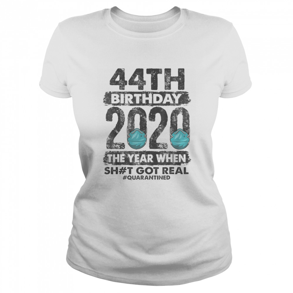 I Turned 44 In Quarantine 2020 44 years old 44th  Classic Women's T-shirt