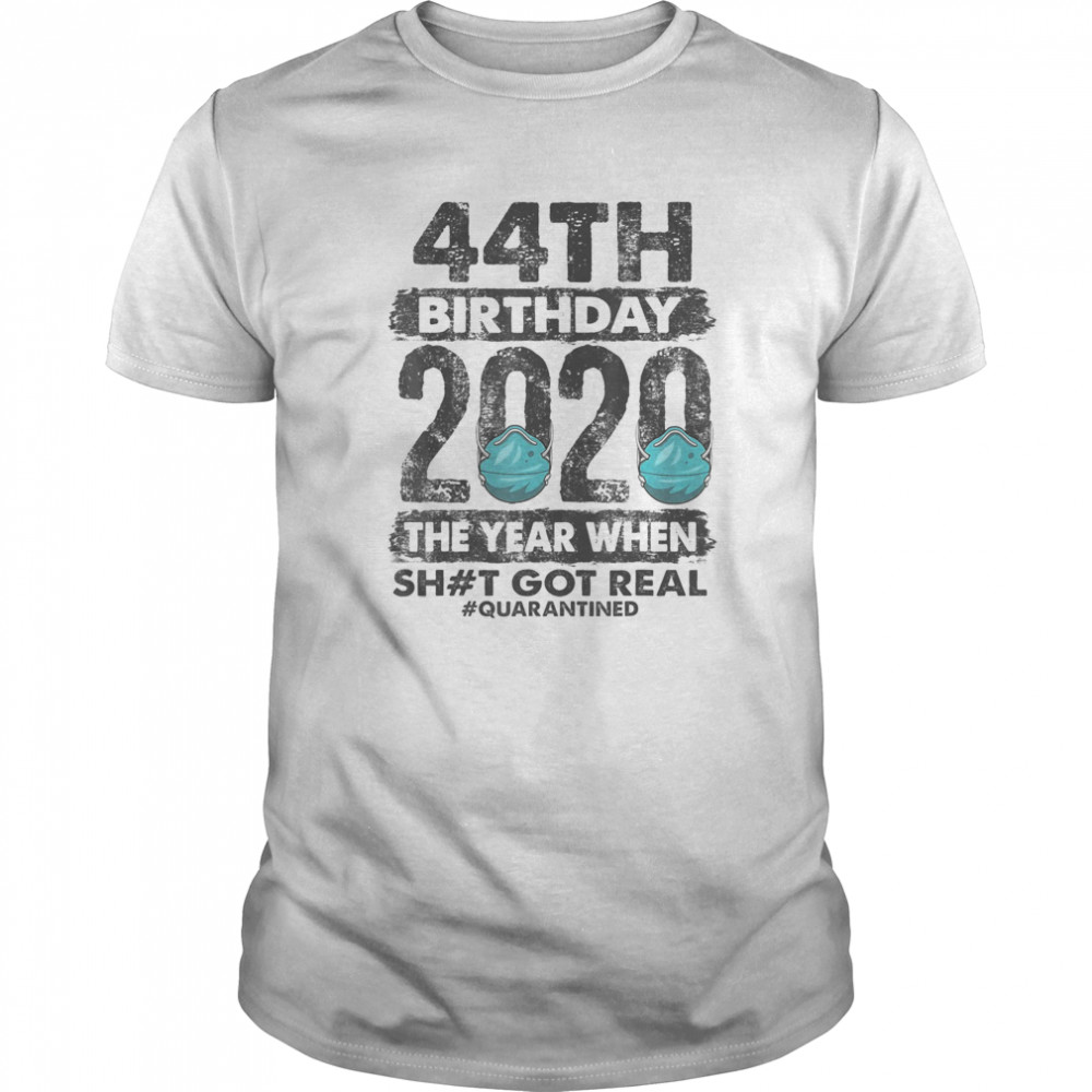 I Turned 44 In Quarantine 2020 44 years old 44th  Classic Men's T-shirt