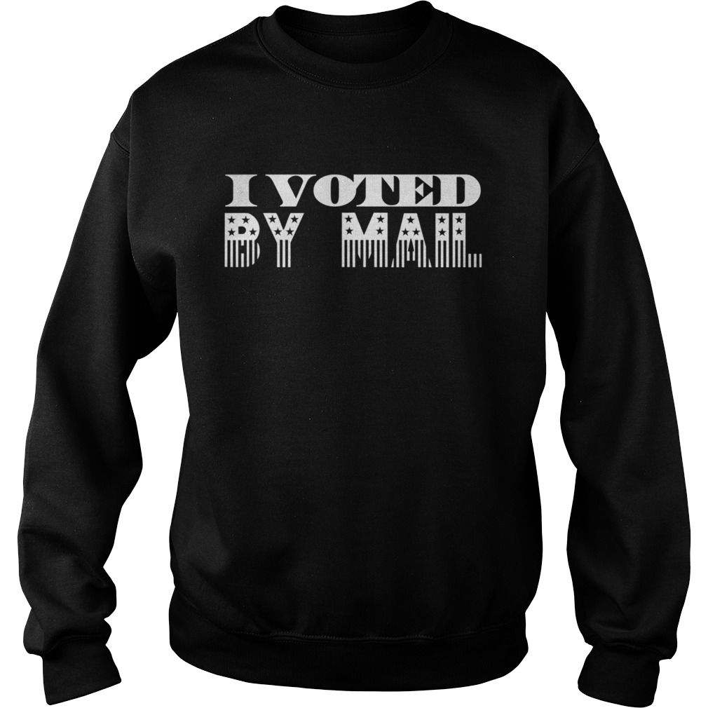 I Voted By Mail  Sweatshirt