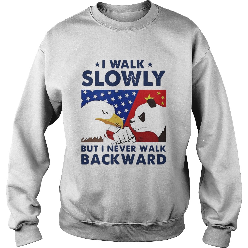 I Walk Slowly But I Never Walk Backward American Flag  Sweatshirt