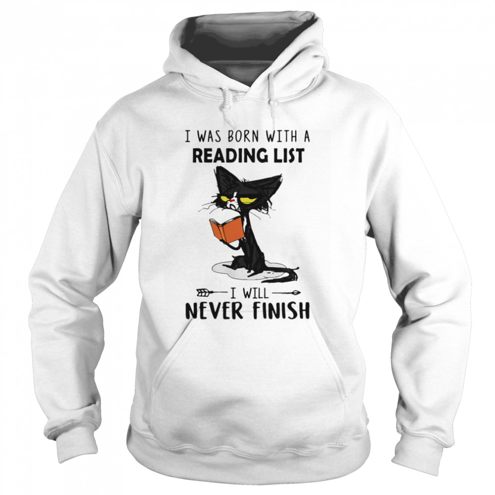 I Was Born With A Reading List I Will Never Finish  Unisex Hoodie