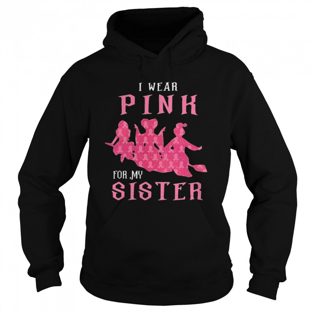 I Wear Pink For My Sister  Unisex Hoodie