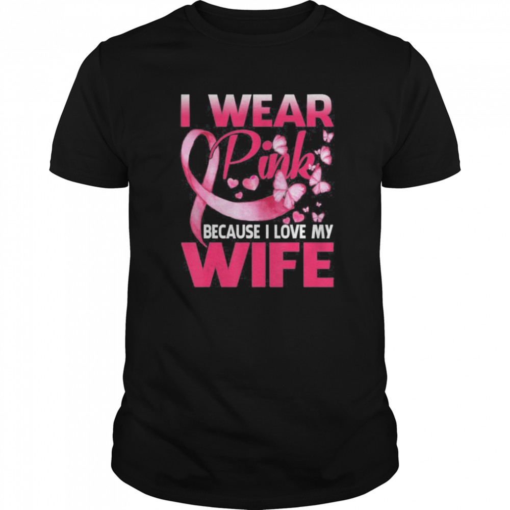 I Wear Pink For My Wife Breast Cancer Awareness Butterfly shirt